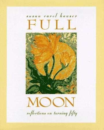 Full Moon: Reflections On Turning Fifty: reflections on turning fifty