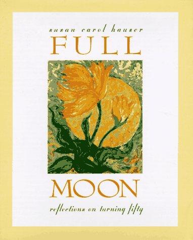 Full Moon: Reflections On Turning Fifty: reflections on turning fifty