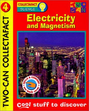 Electricity And Magnetism: Words And Pictures That Work Together (Collectafacts)