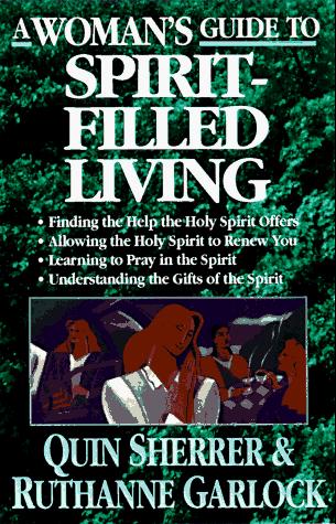 A Woman's Guide To Spirit-Filled Living (Woman's Guides)