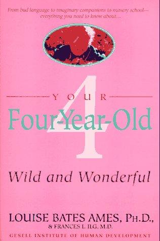 Your Four-Year-Old: Wild And Wonderful