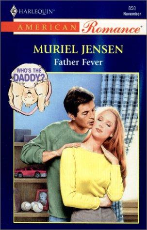 Father Fever (Harlequin American Romance, No 850)