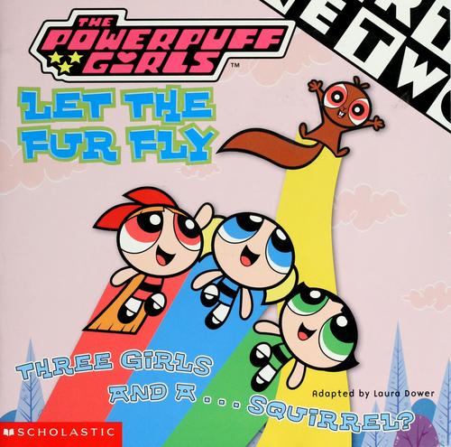 The Power Puff Girls: Let The Fur Fly