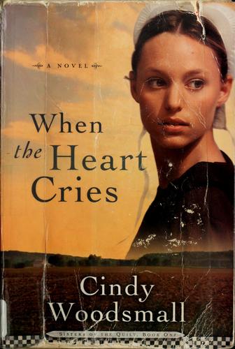 When The Heart Cries (Sisters Of The Quilt #1)