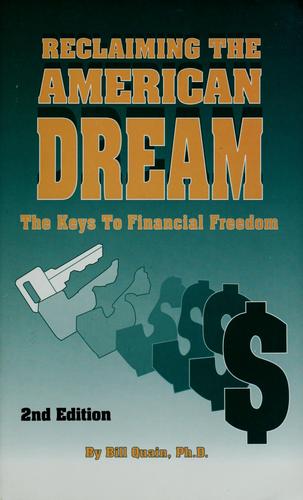 Reclaiming The American Dream:  The Keys To Financial Freedom