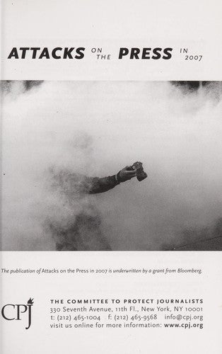 Attacks On The Press In 2007: A Worldwide Survey by the Committee to Protect Journalists