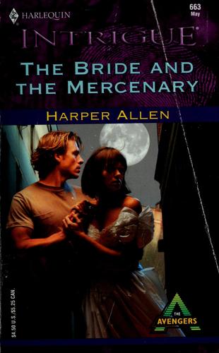 The Bride And The Mercenary (The Avengers) (Harlequin Intrigue Series)
