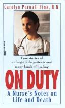 On Duty: A Nurse's Notes on Life and Death