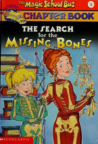 The Magic School Bus Chapter Book #02: Search For The Missing Bone (Magic School Bus)