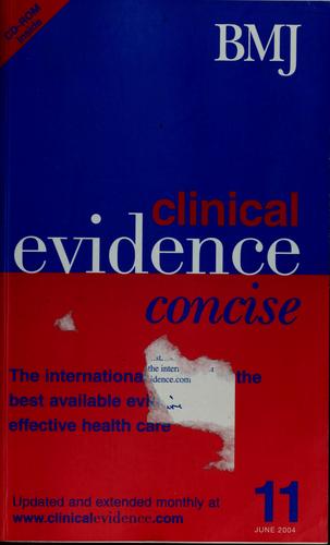 Bmj Clinical Evidence Concise: The International Source Of The Best Available Evidence For Effective Healthcare, 11th Edition, June 2004 (Updated Monthly At Www.Clinicalevidence.Com)