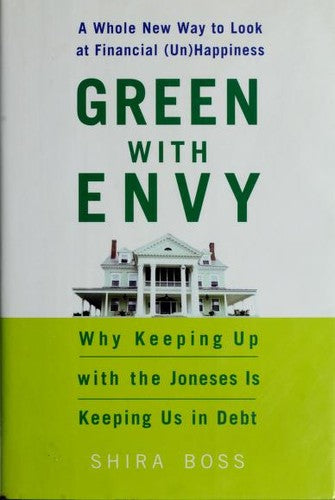Green With Envy: A Whole New Way To Look At Financial (Un)Happiness