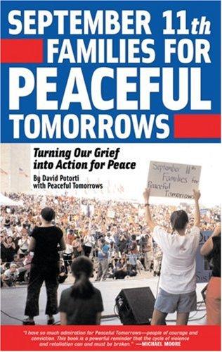 September 11th Families For Peaceful Tomorrows: Turning Tragedy Into Hope For A Better World