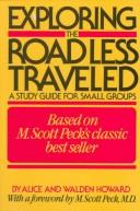 Exploring The Road Less Traveled: A Study Guide For Small Groups- A Workbook For Individuals- A Step-By-Step Guide For Group Leaders