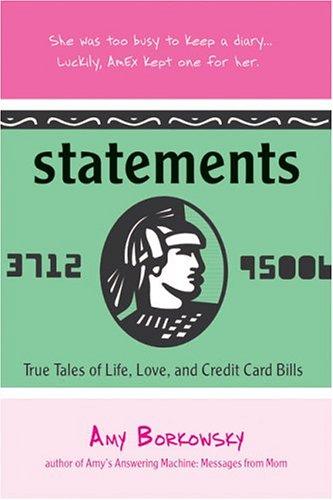 Statements: True Tales Of Life, Love, And Credit Card Bills