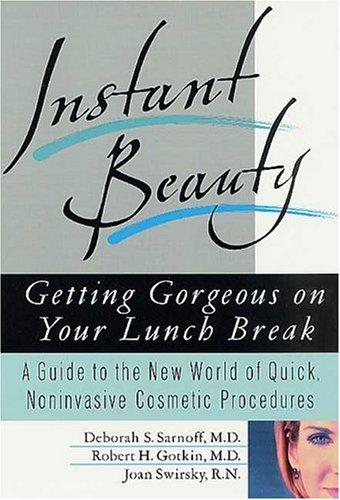 Instant Beauty Getting Gorgeous On Your Lunch Break