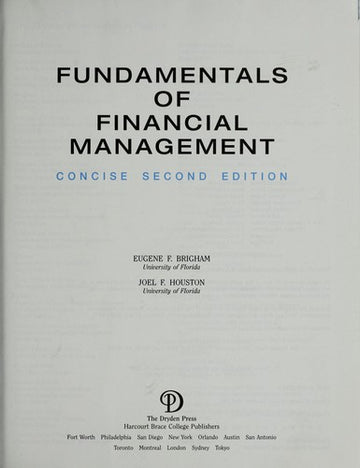 Fundamentals Of Financial Management: Concise (2nd Ed) (Dryden Press Series In Finance)