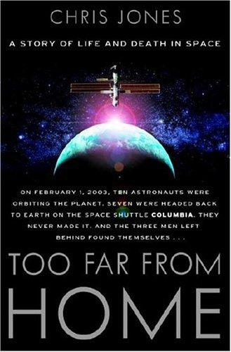 Too Far From Home: A Story Of Life And Death In Space: a story of life and death in space