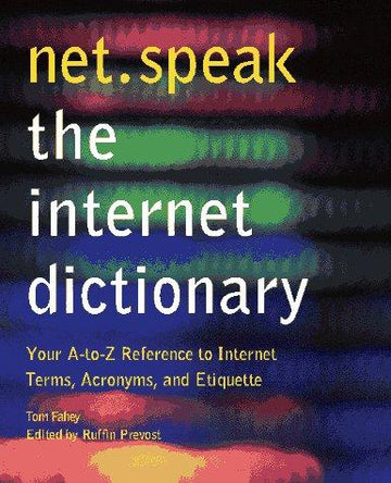 Net Speak The Internet Dictionary