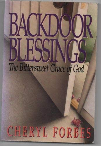 Backdoor Blessings: the bittersweet grace of God