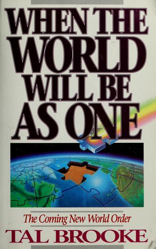 When The World Will Be As One:  The Coming New World Order In The New Age