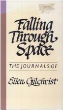 Falling Through Space: The Journals Of Ellen Gilchrist