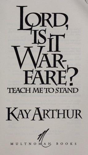 Lord, Is It Warfare?: Teach Me To Stand