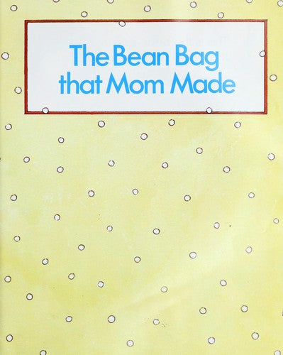 The Bean Bag That Mom Made