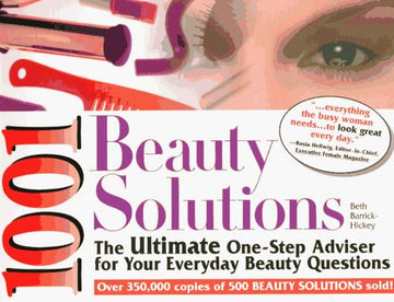 1001 Beauty Solutions: The Ultimate One-Step Adviser For Your Everyday Beauty Problems