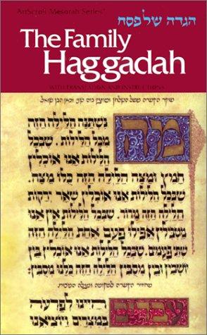 The Family Haggadah: Hagadah Shel Pesah (Artscroll Mesorah Series)