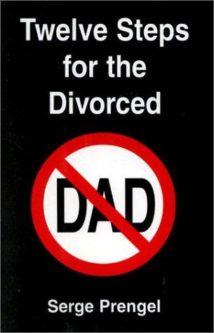 Twelve Steps For The Divorced Dad