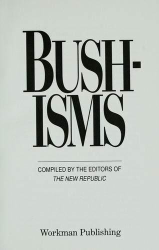 Bushisms/President George Herbert Walker Bush In His Own Words