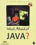 Who's Afraid Of Java?