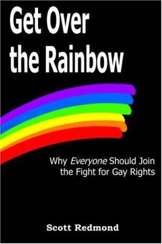 Get Over The Rainbow: Why Everyone Should Join The Fight For Gay Rights