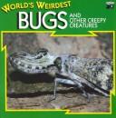 World's Weirdest Bugs And Other Creepy Creatures (World's Weirdest)