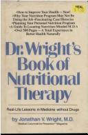 Dr. Wright's Book Of Nutritional Therapy: Real-Life Lessons In Medicine Without Drugs: real-life lessons in medicine without drugs