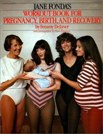 Jane Fonda's Workout Book For Pregnancy, Birth And Recovery