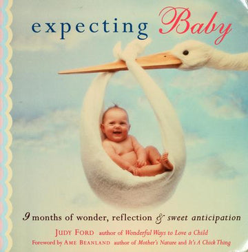 Expecting Baby: Nine Months Of Wonder, Reflection And Sweet Anticipation