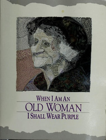 When I Am An Old Woman I Shall Wear Purple