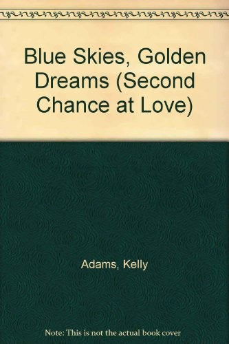 Blue Skies, Golden Dreams (Second Chance At Love, No 345)