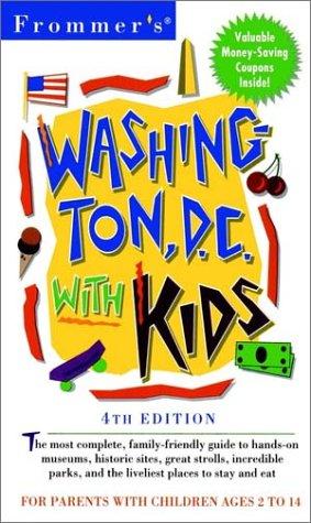 Frommer's Washington, D.C., With Kids (Frommer's Family Travel Guides)