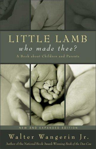 Little Lamb, Who Made Thee?: A Book About Children And Parents