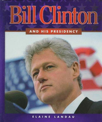 Bill Clinton And His Presidency