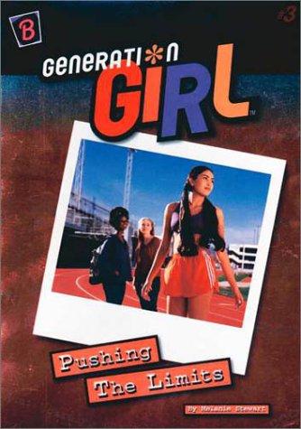 Pushing The Limits (Generation Girl, No. 3)