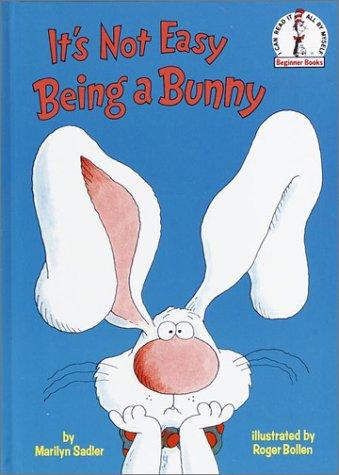 It's Not Easy Being A Bunny (Beginner Books(R))
