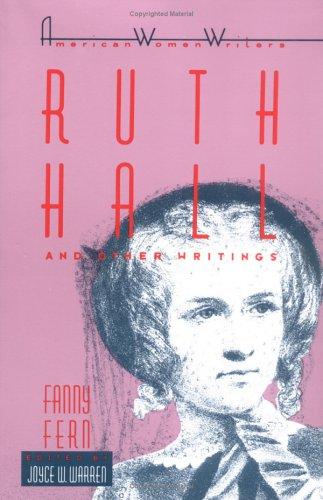 Ruth Hall And Other Writings (American Woman Writers Series)