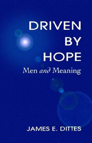 Driven By Hope: Men And Meaning