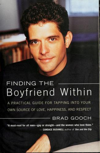 Finding The Boyfriend Within: A Practical Guide For Tapping Into Your Own Source Of Love, Happiness, And Respect