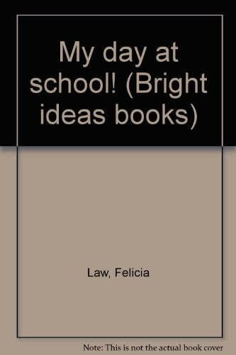 My day at school! (Bright ideas books)