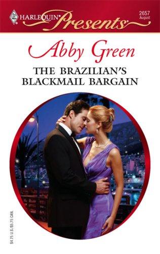 The Brazilian's Blackmail Bargain (Harlequin Presents)