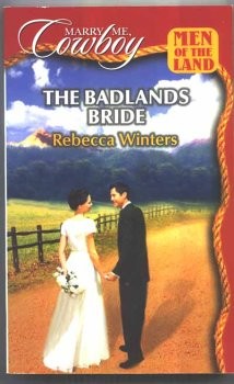 The Badlands Bride (Marry Me, Cowboy: Men Of The Land #37)